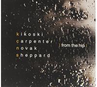 Kikoski / Carpenter / Novak / Sheppard - From The Hip