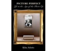 Kiku Adatto Picture Perfect (Tascabile)