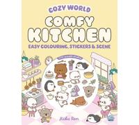 Kiku Ren Cozy World Comfy Kitchen: Easy Colouring and Sticker Scene (Tascabile)