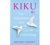 Kiku: The Japanese Art of Good Listening