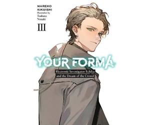 Kikuishi Mareho Your Forma, Vol. 3 (Tascabile) YOUR FORMA LIGHT NOVEL SC
