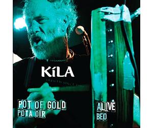 Kila - Pot Of Gold / Alive