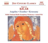 Kilar Wojciech - Angelus, Exodus, Victoria, Krzesany