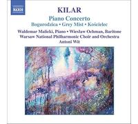 Kilar Wojciech - Concerto Per Pianoforte, Bogurodzic