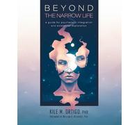 Kile M. Ortigo Ph.D. Beyond the Narrow Life (Tascabile)