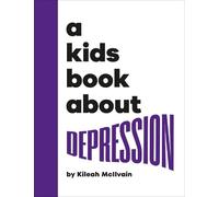 Kileah McIlvain A Kids Book About Depression (Copertina rigida) Kids Book