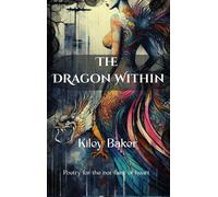 Kiley Baker The Dragon Within (Copertina rigida)
