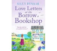 Kiley Dunbar Love Letters at the Borrow a Bookshop (Tascabile) Borrow a Bookshop