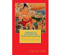 Kiley Jon Clark Stones to Shatter the Stainless Mirror (Tascabile)