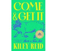 Kiley Reid Come and Get It (Copertina rigida)
