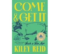 Kiley Reid Come and Get It: A GMA Book Club Pick (Tascabile)