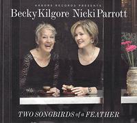 Kilgore, Rebecca/ Parrott, Nicki - Two Songbirds Of A Feather