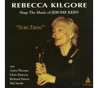 Kilgore, Rebecca - Sure Thing-Sings The Music Of Jerome Kern