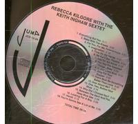 Kilgore, Rebecca With The Keith Ingham Sextet - Rebecca Kilgore With The Keith Ingham Sextet