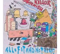 Kilgour Hamish All Of It & Nothing (CD)
