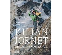 Kilian Jornet Alpine Connections /anglais: Beyond Endurance
