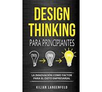 Kilian Langenfeld Design Thinking para principiantes (Tascabile)