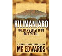 Kilimanjaro: One Man's Quest to Go Over the Hill