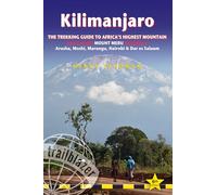 Kilimanjaro: The Trekking Guide to Africa's Highest Mountain: All-in-one guide for climbing Kilimanjaro. Includes getting to Tanzania and Kenya, town ... Routes covered on 35 detailed hiking maps