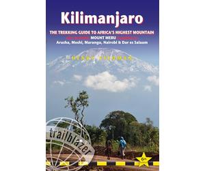Kilimanjaro: The Trekking Guide to Africa's Highest Mountain: All-in-one guide for climbing Kilimanjaro. Includes getting to Tanzania and Kenya, town ... Routes covered on 35 detailed hiking maps