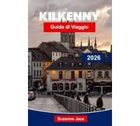 Kilkenny Guida di viaggio 2026: Esplora strade medievali, castelli storici, cucina irlandese locale, esperienze culturali, tour a piedi e consigli di viaggio essenziali