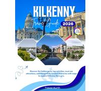 Kilkenny Travel Guide 2026: Discover the hidden gems, top activities, must-see attractions, and thoughtfully curated itineraries with maps to explore Kilkenny like a pro.