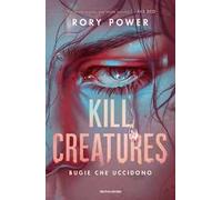 Kill creatures. Bugie che uccidono