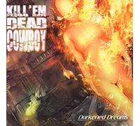 Kill 'em Dead Cowboy - Darkened Dreams
