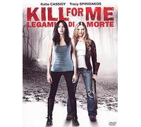 Kill For Me - Legami di morte (Dvd)