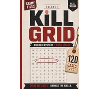 Kill Grid Volume 1 | Murder Mystery Word Search: 120 Connected Detective Crime Cases for Adults & Teens | Follow the Clues, Unmask the Killer | Whodunit Word Find Puzzle Book, Gift for Mystery Lovers