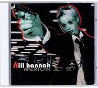 Kill Hannah - American Jet Set