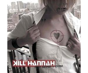 Kill Hannah - For Never & Ever by Kill Hannah Enhanced edition (2003) Audio CD