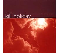 KILL HOLIDAY - SOMEWHERE BETWEEN THE WRO