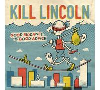 Kill Lincoln Good Riddance To Good Advice (Vinyl LP)