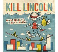 Kill Lincoln - Riddance to Good Advice
