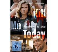 Kill Me Today, Tomorrow I'm Sick!