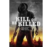 Kill or Be Killed (DVD) Justin Meeks Paul McCarthy-Boyington Arianne Margot