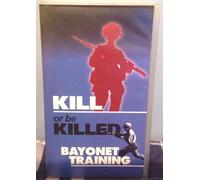 KILL or be KILLED - BAYONET TRAINING