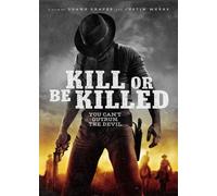 Kill or Be Killed (DVD) Justin Meeks Paul McCarthy-Boyington Arianne Margot