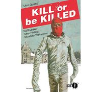 Ed Brubaker / Sean Phillips / Elizabeth Breitweiser - Kill Or Be Killed #04
