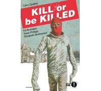 Kill or be killed. Vol. 4 - Brubaker Ed, Phillips Sean, Breitweiser Elizabeth