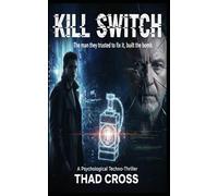 KILL SWITCH: A Psychological Techno-Thriller: 1
