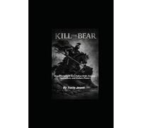 Kill the Bear: How Disciplined Men Defeat Drift, Govern Themselves, and Endure Power