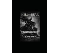Kill the Bear: How Disciplined Men Defeat Drift, Govern Themselves, and Endure Power