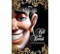 Kill the Beast: A Tale of Gaston and A Beast (Disney Villains 11)