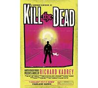 Kill the Dead: A Sandman Slim thriller from the New York Times bestselling master of supernatural noir: Book 2