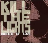 Kill The Lights - Buffalo Of Love