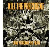 Kill the Precedent Some Version Of The Truth (CD)