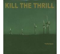 KILL THE THRILL - TELLURIQUE