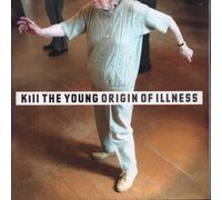 Kill The Young - Origin Of Illness